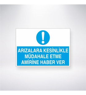 Arızalara Kesinlikle Müdahale Etme Amirine Haber Ver 21x28 Arkası Yapışkanlı Levha
