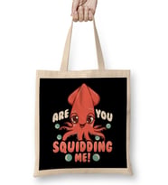 Funny Are You Squidding Me Squid Pun Bez Çanta Uzun Saplı