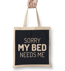 Sorry My Bed Needs Me Bez Çanta Uzun Saplı