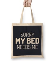 Sorry My Bed Needs Me Bez Çanta Uzun Saplı