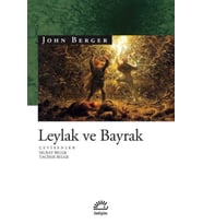 Leylak Ve Bayrak - John Berger