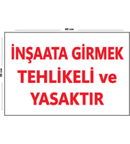 Metal İnşaata Girmek Tehlikeli Ve Yasaktır 30 cm x 40 cm A3 Büyüklüğünde Uyarı Levhası Yönlendirme