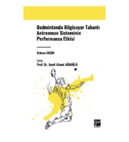 Badmintonda Bilgisayar Tabanlı Antrenman Sisteminin Performansa Etkisi