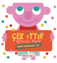 Çek İttir Eğlenceyi Büyüt Hadi Hareket Et