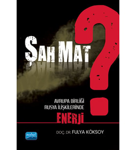 Şah Mat? Avrupa Birliği - Rusya İlişkilerinde Enerji