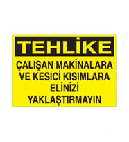 Tehlike Çalışan Makinalara Ve Kesici Kısımlara Elinizi Yaklaştırmayın Uyarı Levhası 70x100cm (Karışık)