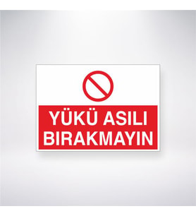 Yükü Asılı Bırakmayın 21x28 Arkası Yapışkanlı Levha