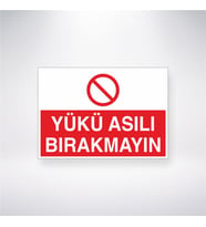 Yükü Asılı Bırakmayın 21x28 Arkası Yapışkanlı Levha