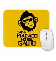Cada Macaco No Seu Galho Mouse Pad