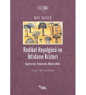 Radikal Hayalgücüve İktidarın Krizleri