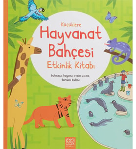 Küçüklere Hayvanat Bahçesi Etkinlik Kitabı: Bulmaca, Boyama, Resim Çizme, Farkları Bulma