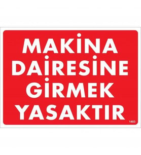 Makine Dairesine Girmek Yasaktır Uyarı Levhası 25X35 Kod:1403