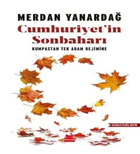 Cumhuriyet'in Sonbaharı - Kumpastan Tek Adam Rejimine