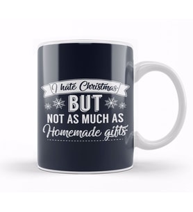 I Hate Christmas But Not As Much As Homemade Gifts Kupa Bardak Porselen