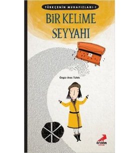 Türkçenin Muhafızları 1 - Bir Kelime Seyyahı
