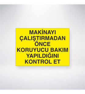 Makinayı Çalıştrımadan Önce Gereklİ Bakım Yapıldığını Kontrol Et