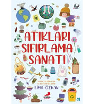 Bir Ayağım Doğada, Atıkları Sıfırlama Sanatı