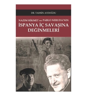Nazım Hikmet ve Pablo Neruda'nın İspanya İç Savaşına Değinmeleri