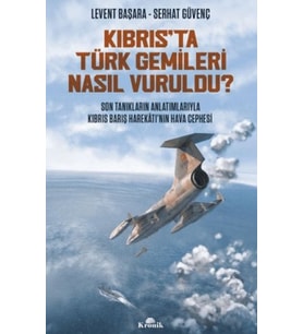 Kıbrıs'ta Türk Gemileri Nasıl Vuruldu?