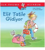 İlk Okuma Kitabım - Elif Tatile Gidiyor