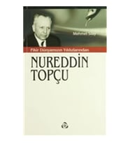 Fikir Dünyamızın Yıldızlarından Nureddin Topçu