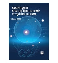 Sanayileşmede Stratejik Önceliklerimiz ve Yenilikçi Kalkınma