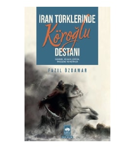 İran Türklerinde Köroğlu Destanı
