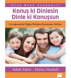 Konuş Ki Dinlesin Dinle Ki Konuşsun ADELE FABER ELAINE MAZLISH
