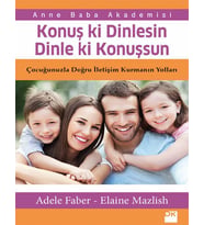 Konuş Ki Dinlesin Dinle Ki Konuşsun ADELE FABER ELAINE MAZLISH