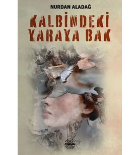 Kalbindeki Yaraya Bak