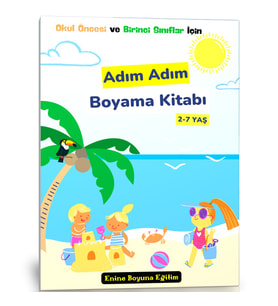 Adım Adım Boyama Kitabı (2-7 YAŞ İçin)