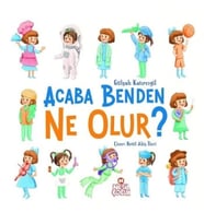 Acaba Benden Ne Olur ?