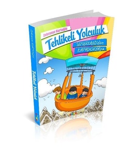 TEHLİKELİ YOLCULUK SEMERKANDDAN KAPADOKYAYA