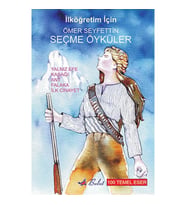 Ömer Seyfettin -  Seçme Öyküler