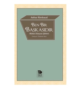 Ben Bir Başkasıdır Bütün Düzyazı Şiirleri