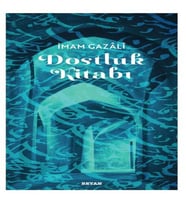 Dostluk Kitabı - İmam Gazali