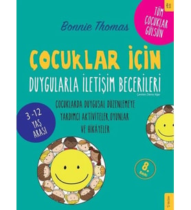 Çocuklar İçin Duygularla İletişim Becerileri: Çocuklarda Duygusal Düzenlemeye Yardımcı Aktiviteler,  (Krem)