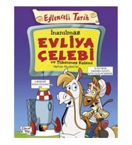 İnanılmaz Evliya Çelebi ve Tükenmez Kalemi