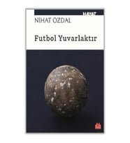Futbol Yuvarlaktır