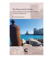 The Exile and the Sultan: Nikolas Kefalas and His Maritime Reform Proposal to Mahmud II
