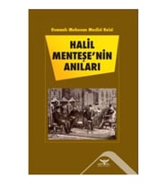 Osmanlı Mebusan Meclisi Reisi Halil Menteşe'nin Anıları