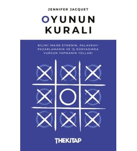 Oyunun Kuralı: Bilimi İnkar Etmenin, Palavrayı Pazarlamanın ve İş Dünyasında Vurgun Yapmanın Yolları