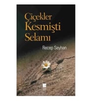 Çiçekler Kesmişti Selamı