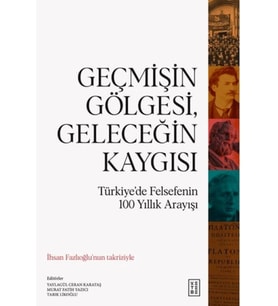 Geçmişin Gölgesi, Geleceğin Kaygısı