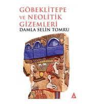 Göbeklitepe ve Neolitik Gizemleri