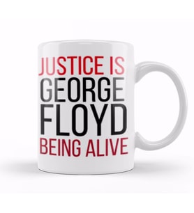 Ustice is George Floyd Being Alive Black Lives Matter Black Power Kupa Bardak Porselen
