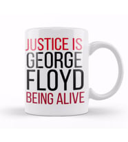 Ustice is George Floyd Being Alive Black Lives Matter Black Power Kupa Bardak Porselen