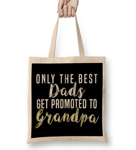 Only The Best Dads Get Promoted To Grandpa 05 Bez Çanta Uzun Saplı