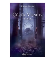 Çürük Vişne IV – Viata