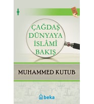 Çağdaş Dünyaya İslami Bakış Beka Yayınları Muhammed Kutub